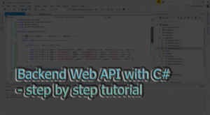 Read more about the article Backend Web API with C# – step by step tutorial