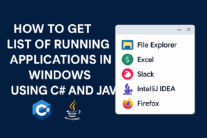 Read more about the article How to Get a List of Running Applications in Windows Using C# and Java